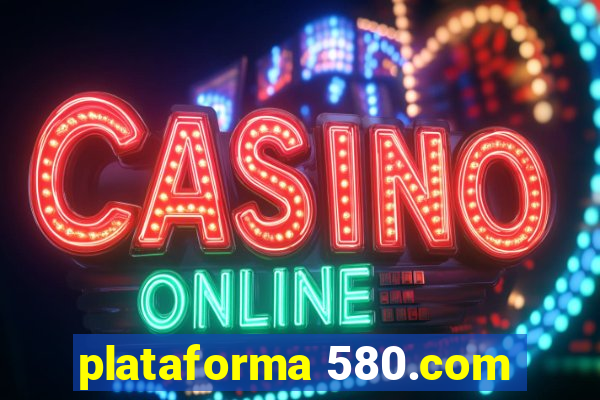 plataforma 580.com